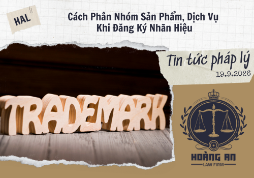 Cách Phân Nhóm Sản Phẩm, Dịch Vụ Khi Đăng Ký Nhãn Hiệu
